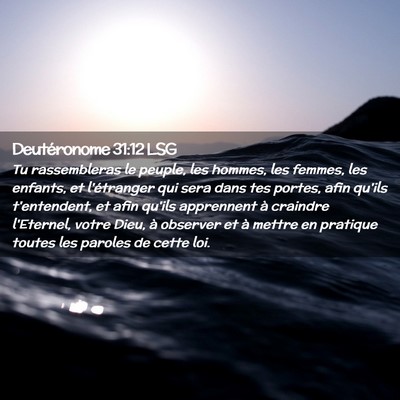 Picture 02 - Deutéronome 31:12 LSG - Tu rassembleras le peuple, les hommes, les - Bible Verse Picture
