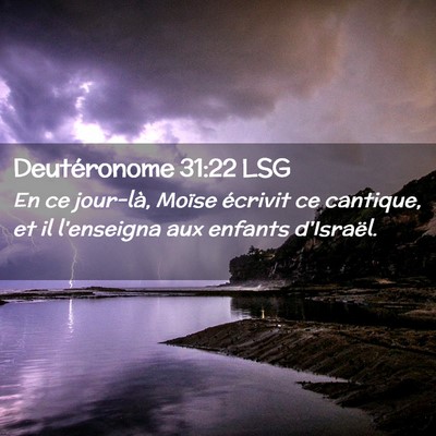 Picture 02 - Deutéronome 31:22 LSG - En ce jour-là, Moïse écrivit ce cantique, et - Bible Verse Picture