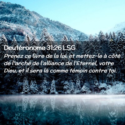 Picture 02 - Deutéronome 31:26 LSG - Prenez ce livre de la loi, et mettez-le à côté - Bible Verse Picture