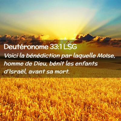 Picture 02 - Deutéronome 33:1 LSG - Voici la bénédiction par laquelle Moïse, homme - Bible Verse Picture