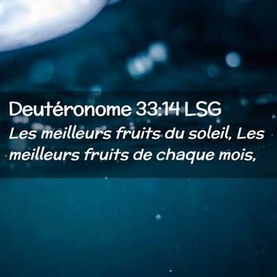 Picture 02 - Deutéronome 33:14 LSG - Les meilleurs fruits du soleil, Les meilleurs - Bible Verse Picture