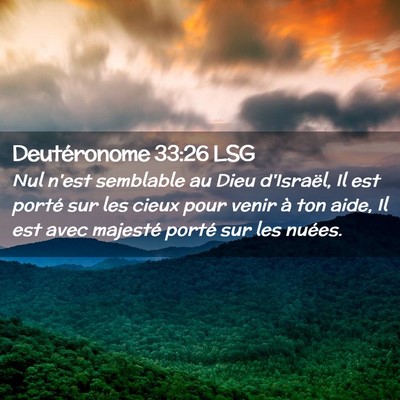 Picture 02 - Deutéronome 33:26 LSG - Nul n'est semblable au Dieu d'Israël, Il est - Bible Verse Picture