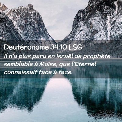Picture 02 - Deutéronome 34:10 LSG - Il n'a plus paru en Israël de prophète - Bible Verse Picture