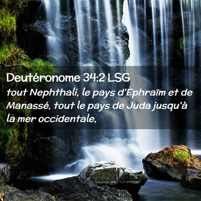 Picture 02 - Deutéronome 34:2 LSG - tout Nephthali, le pays d'Ephraïm et de - Bible Verse Picture