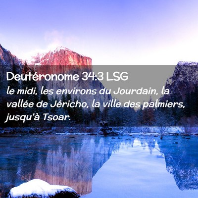 Picture 02 - Deutéronome 34:3 LSG - le midi, les environs du Jourdain, la vallée de - Bible Verse Picture