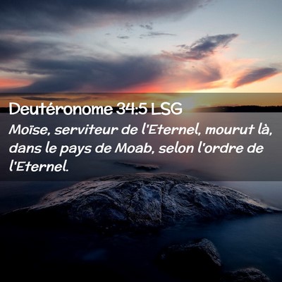 Picture 02 - Deutéronome 34:5 LSG - Moïse, serviteur de l'Eternel, mourut là, dans - Bible Verse Picture