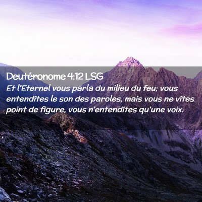 Picture 02 - Deutéronome 4:12 LSG - Et l'Eternel vous parla du milieu du feu; vous - Bible Verse Picture