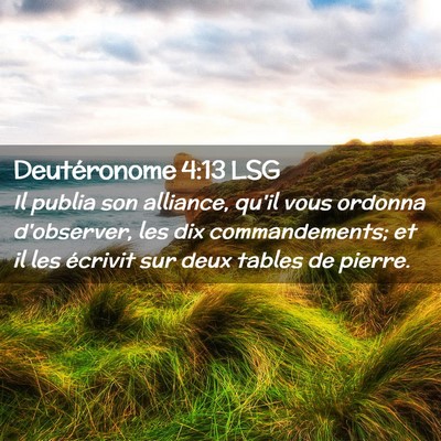 Picture 02 - Deutéronome 4:13 LSG - Il publia son alliance, qu'il vous ordonna - Bible Verse Picture