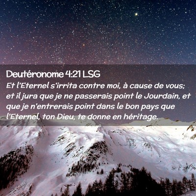 Picture 02 - Deutéronome 4:21 LSG - Et l'Eternel s'irrita contre moi, à cause de - Bible Verse Picture