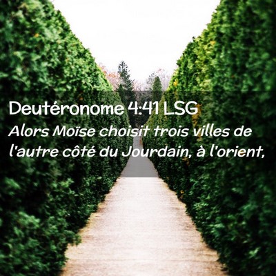 Picture 02 - Deutéronome 4:41 LSG - Alors Moïse choisit trois villes de l'autre - Bible Verse Picture