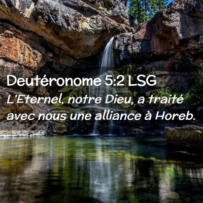 Picture 02 - Deutéronome 5:2 LSG - L'Eternel, notre Dieu, a traité avec nous une - Bible Verse Picture