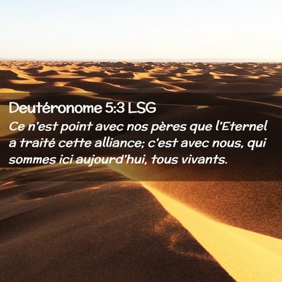 Picture 02 - Deutéronome 5:3 LSG - Ce n'est point avec nos pères que l'Eternel a - Bible Verse Picture