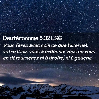 Picture 02 - Deutéronome 5:32 LSG - Vous ferez avec soin ce que l'Eternel, votre - Bible Verse Picture