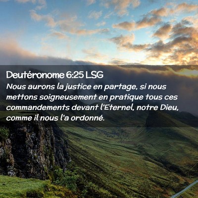 Picture 02 - Deutéronome 6:25 LSG - Nous aurons la justice en partage, si nous - Bible Verse Picture