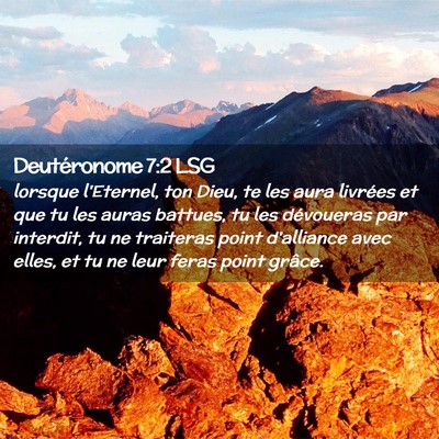 Picture 02 - Deutéronome 7:2 LSG - lorsque l'Eternel, ton Dieu, te les aura livrées - Bible Verse Picture