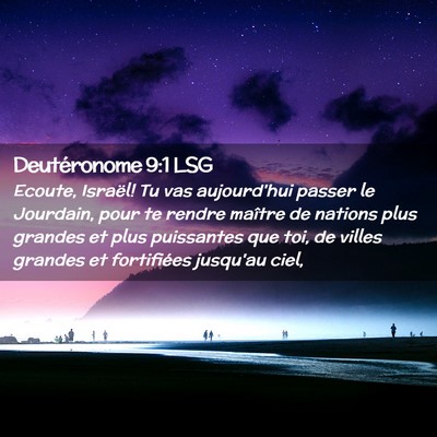Picture 02 - Deutéronome 9:1 LSG - Ecoute, Israël! Tu vas aujourd'hui passer le - Bible Verse Picture