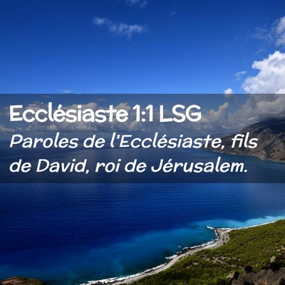 Picture 02 - Ecclésiaste 1:1 LSG - Paroles de l'Ecclésiaste, fils de David, roi de - Bible Verse Picture