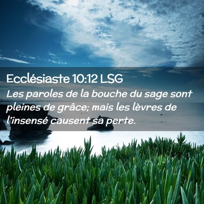Picture 02 - Ecclésiaste 10:12 LSG - Les paroles de la bouche du sage sont pleines de - Bible Verse Picture