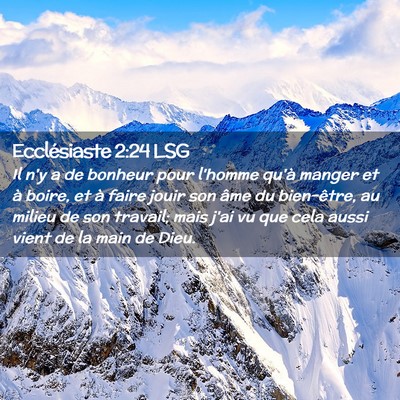 Picture 02 - Ecclésiaste 2:24 LSG - Il n'y a de bonheur pour l'homme qu'à manger et - Bible Verse Picture