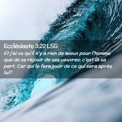 Picture 02 - Ecclésiaste 3:22 LSG - Et j'ai vu qu'il n'y a rien de mieux pour l'homme - Bible Verse Picture