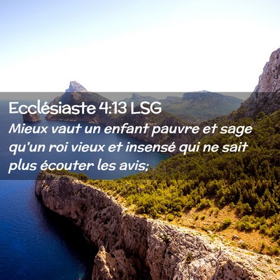 Picture 02 - Ecclésiaste 4:13 LSG - Mieux vaut un enfant pauvre et sage qu'un roi - Bible Verse Picture