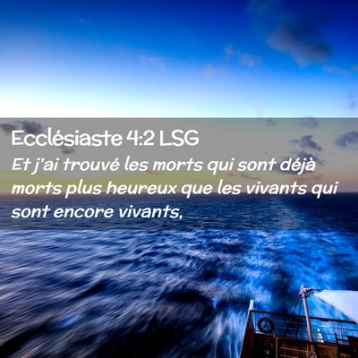Picture 02 - Ecclésiaste 4:2 LSG - Et j'ai trouvé les morts qui sont déjà morts - Bible Verse Picture