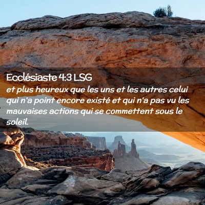 Picture 02 - Ecclésiaste 4:3 LSG - et plus heureux que les uns et les autres celui - Bible Verse Picture