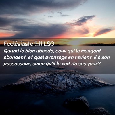 Picture 02 - Ecclésiaste 5:11 LSG - Quand le bien abonde, ceux qui le mangent - Bible Verse Picture