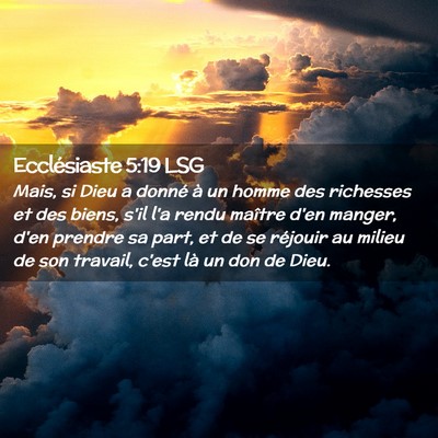 Picture 02 - Ecclésiaste 5:19 LSG - Mais, si Dieu a donné à un homme des richesses - Bible Verse Picture