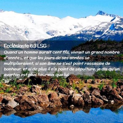 Picture 02 - Ecclésiaste 6:3 LSG - Quand un homme aurait cent fils, vivrait un grand - Bible Verse Picture