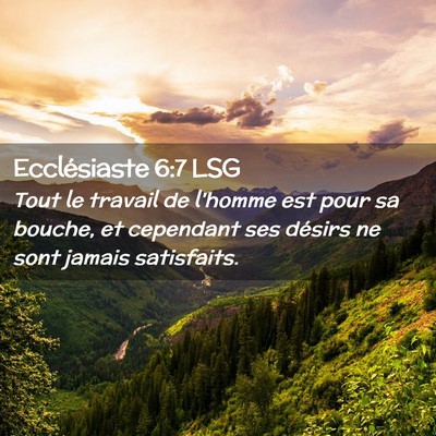Picture 02 - Ecclésiaste 6:7 LSG - Tout le travail de l'homme est pour sa bouche, et - Bible Verse Picture