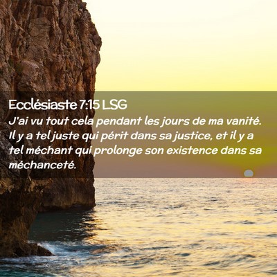 Picture 02 - Ecclésiaste 7:15 LSG - J'ai vu tout cela pendant les jours de ma - Bible Verse Picture