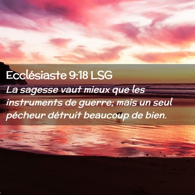 Picture 02 - Ecclésiaste 9:18 LSG - La sagesse vaut mieux que les instruments de - Bible Verse Picture