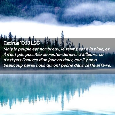 Picture 02 - Esdras 10:13 LSG - Mais le peuple est nombreux, le temps est à la - Bible Verse Picture