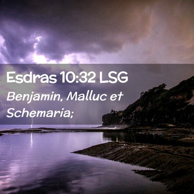Picture 02 - Esdras 10:32 LSG - Benjamin, Malluc et - Bible Verse Picture
