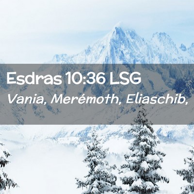 Picture 02 - Esdras 10:36 LSG - Vania, Merémoth, - Bible Verse Picture