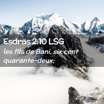 Picture 02 - Esdras 2:10 LSG - les fils de Bani, six cent - Bible Verse Picture
