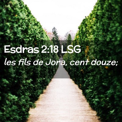 Picture 02 - Esdras 2:18 LSG - les fils de Jora, cent - Bible Verse Picture