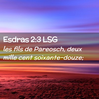 Picture 02 - Esdras 2:3 LSG - les fils de Pareosch, deux mille cent - Bible Verse Picture