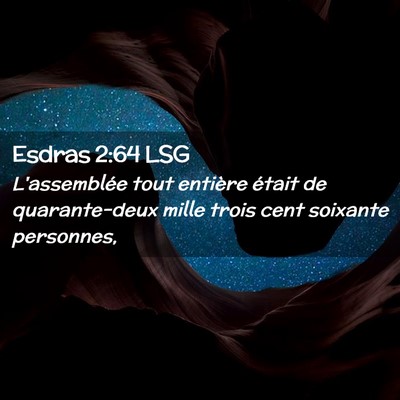 Picture 02 - Esdras 2:64 LSG - L'assemblée tout entière était de - Bible Verse Picture