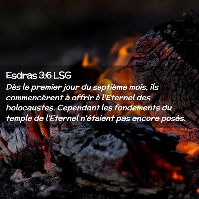 Picture 02 - Esdras 3:6 LSG - Dès le premier jour du septième mois, ils - Bible Verse Picture
