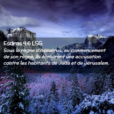 Picture 02 - Esdras 4:6 LSG - Sous le règne d'Assuérus, au commencement de - Bible Verse Picture