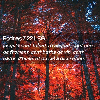 Picture 02 - Esdras 7:22 LSG - jusqu'à cent talents d'argent, cent cors de - Bible Verse Picture