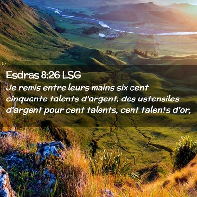 Picture 02 - Esdras 8:26 LSG - Je remis entre leurs mains six cent cinquante - Bible Verse Picture