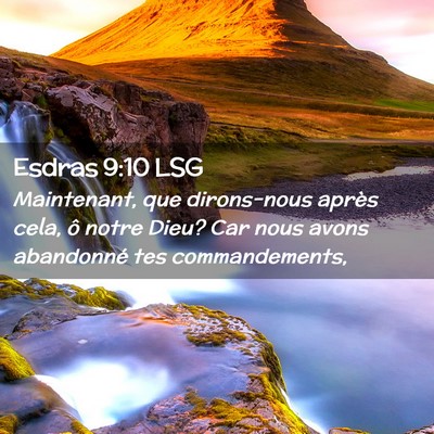 Picture 02 - Esdras 9:10 LSG - Maintenant, que dirons-nous après cela, ô notre - Bible Verse Picture