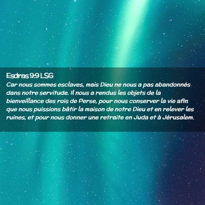 Picture 02 - Esdras 9:9 LSG - Car nous sommes esclaves, mais Dieu ne nous a pas - Bible Verse Picture