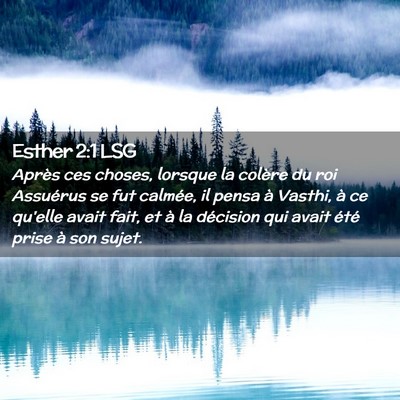 Picture 02 - Esther 2:1 LSG - Après ces choses, lorsque la colère du roi - Bible Verse Picture