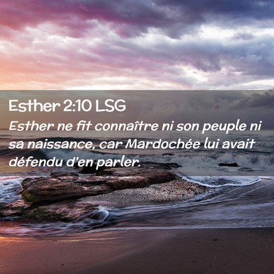 Picture 02 - Esther 2:10 LSG - Esther ne fit connaître ni son peuple ni sa - Bible Verse Picture