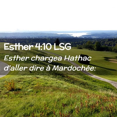 Picture 02 - Esther 4:10 LSG - Esther chargea Hathac d'aller dire à - Bible Verse Picture