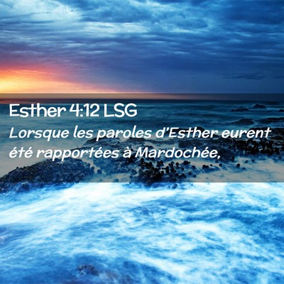 Picture 02 - Esther 4:12 LSG - Lorsque les paroles d'Esther eurent été - Bible Verse Picture